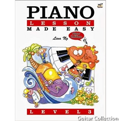 Piano Lesson Made Easy  Lina Ng, Level 1, 2, 3