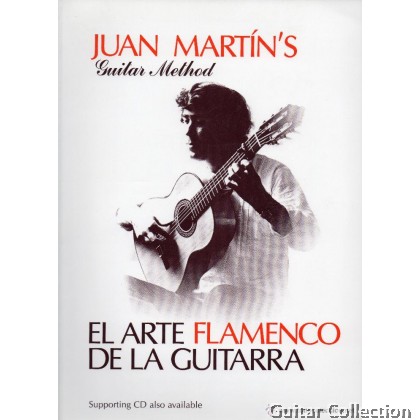 Juan Martin's Guitar Method: El Arte Flamenco De La Guitarra (With CD)